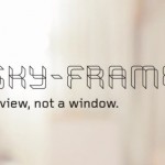 Sky-Frame - a view, not a window
